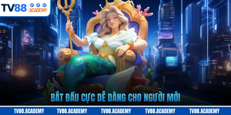 Bắt đầu cực dễ dàng cho người mới